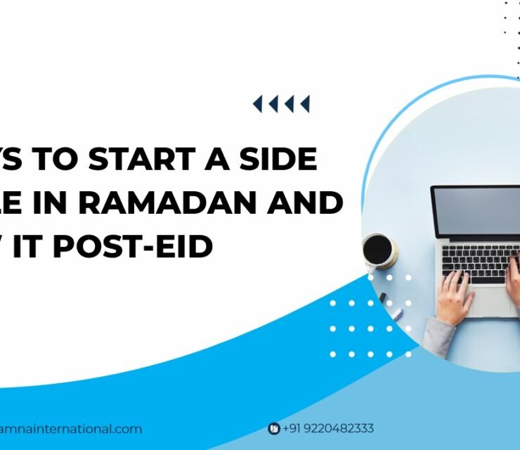 5 Ways to Start a Side Hustle in Ramadan and Grow It Post-Eid