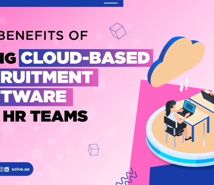 Top Benefits of Using Cloud-Based Recruitment Software for HR Teams